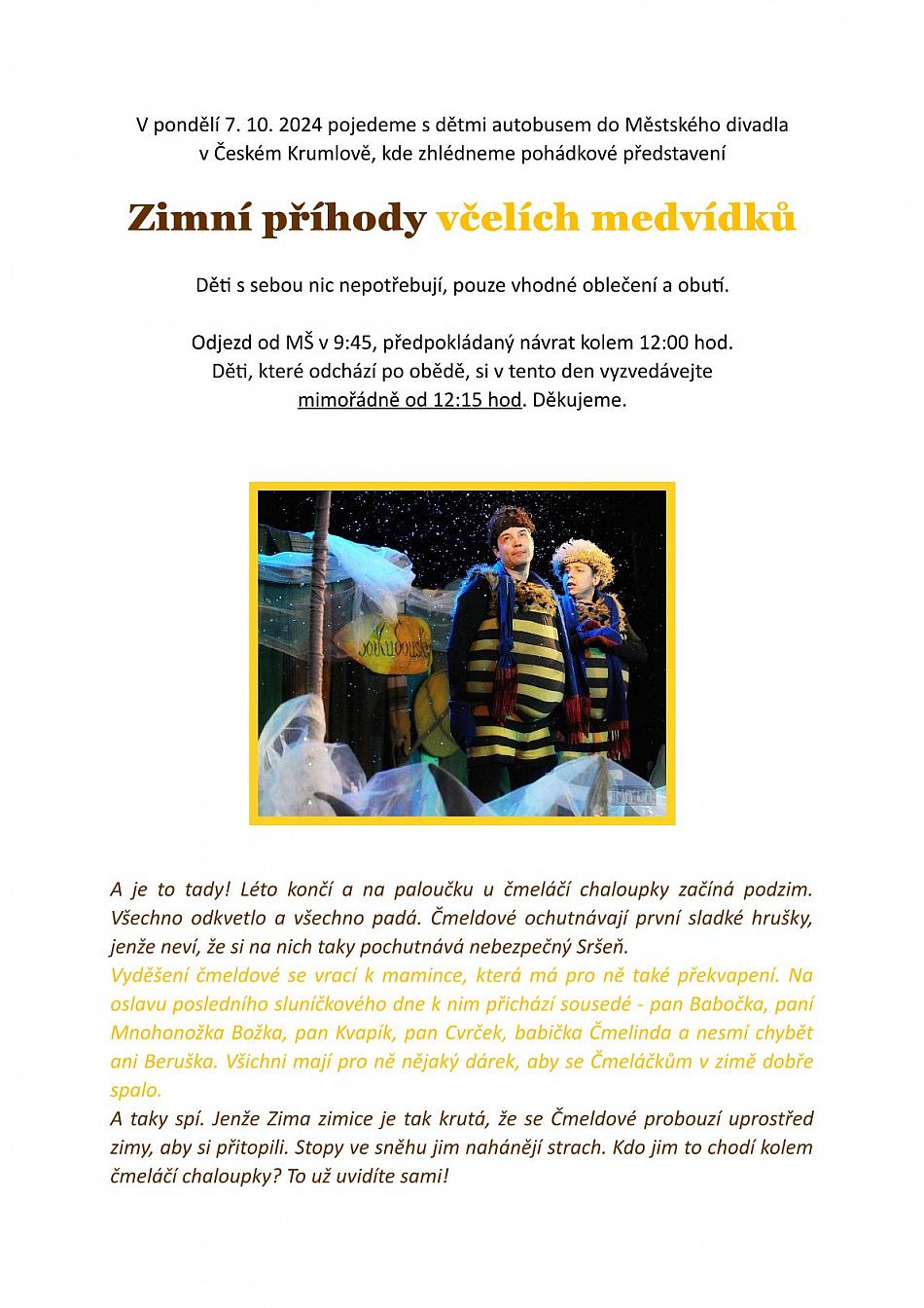 Zimní příhody včelích medvídků 7.10.2024